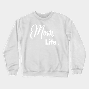 Mom Life Crewneck Sweatshirt